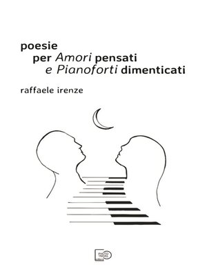 cover image of Poesie per Amori pensati e Pianoforti dimenticati